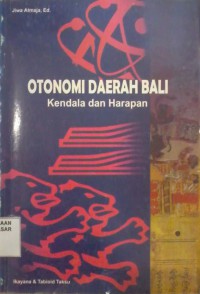 Image of Otonomi Daerah Bali : Kendala dan harapan
